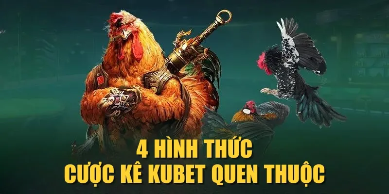4 hình thức cược kê KUBET quen thuộc